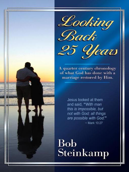 Title details for Looking Back 25 Years by Bob Steinkamp - Available